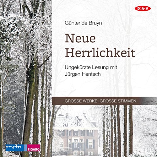 Neue Herrlichkeit: Ungekürzte Lesung mit Jürgen Hentsch (1 mp3-CD)